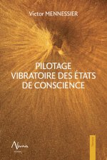 Pilotage vibratoire des états de conscience - Ecole de santé et d'éveil