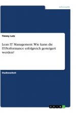 Lean IT Management. Wie kann die IT-Performance erfolgreich gesteigert werden?