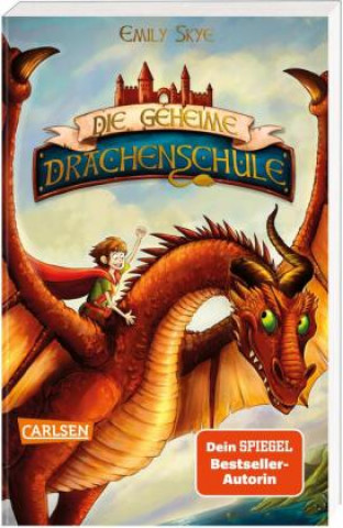 Die geheime Drachenschule 1: Die geheime Drachenschule