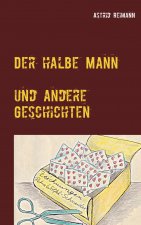 halbe Mann und andere Geschichten