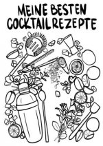 Meine besten Cocktail Rezepte zum Selberschreiben