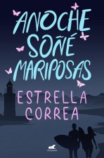 Anoche So?é Mariposas / I Dreamt of Butterflies Last Night