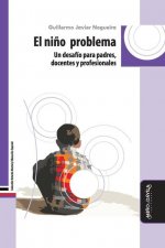 El ni?o problema: Un desafío para padres, docentes y profesionales
