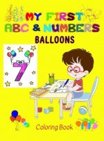 My first Balloons ABC & Numbers Coloring Book