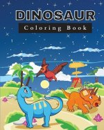 Dinosaur Coloring Book: Amazing Coloring Pages of Dinosaurs for Toddlers and Kids Ages 2-6, Girls and Boys, Preschool and Kindergarten Beautif