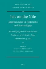 Isis on the Nile. Egyptian Gods in Hellenistic and Roman Egypt: Proceedings of the Ivth International Conference of Isis Studies, Li?ge, November 27-2