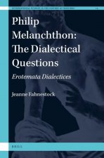 Philip Melanchthon: The Dialectical Questions: Erotemata Dialectices
