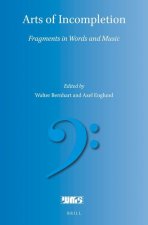 Arts of Incompletion: Fragments in Words and Music