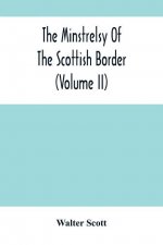 Minstrelsy Of The Scottish Border (Volume Ii)