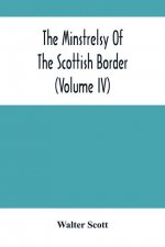Minstrelsy Of The Scottish Border (Volume Iv)