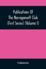 Publications Of The Narragansett Club (First Series) (Volume I)