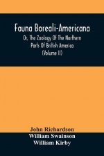 Fauna Boreali-Americana, Or, The Zoology Of The Northern Parts Of British America