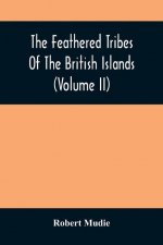 Feathered Tribes Of The British Islands (Volume Ii)