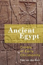 Ancient Egypt: Cradle of Early Christianity