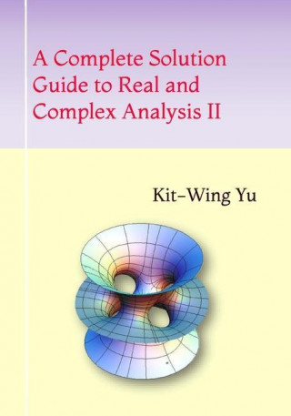 Complete Solution Guide to Real and Complex Analysis II