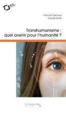 Transhumanisme, quel avenir pour l'humanite ?