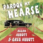 Pardon My Hearse Lib/E: A Colorful Portrait of Where the Funeral and Entertainment Industries Met in Hollywood