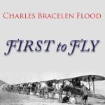 First to Fly Lib/E: The Story of the Lafayette Escadrille, the American Heroes Who Flew for France in World War I
