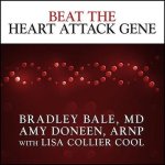 Beat the Heart Attack Gene Lib/E: The Revolutionary Plan to Prevent Heart Disease, Stroke, and Diabetes