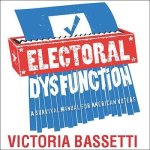 Electoral Dysfunction Lib/E: A Survival Manual for American Voters