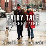 Fairy Tale Interrupted Lib/E: A Memoir of Life, Love, and Loss