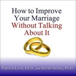 How to Improve Your Marriage Without Talking about It Lib/E