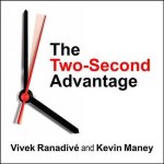 The Two-Second Advantage Lib/E: How We Succeed by Anticipating the Future---Just Enough
