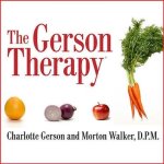 The Gerson Therapy Lib/E: The Proven Nutritional Program for Cancer and Other Illnesses