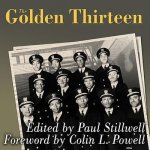 The Golden Thirteen Lib/E: Recollections of the First Black Naval Officers