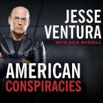American Conspiracies Lib/E: Lies, Lies, and More Dirty Lies That the Government Tells Us