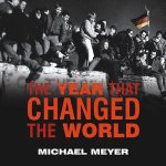 The Year That Changed the World Lib/E: The Untold Story Behind the Fall of the Berlin Wall