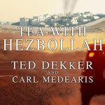 Tea with Hezbollah Lib/E: Sitting at the Enemies' Table, Our Journey Through the Middle East