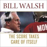 The Score Takes Care of Itself Lib/E: My Philosophy of Leadership