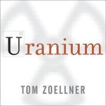 Uranium Lib/E: War, Energy, and the Rock That Shaped the World