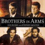 Brothers in Arms Lib/E: The Kennedys, the Castros, and the Politics of Murder