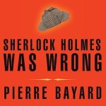 Sherlock Holmes Was Wrong Lib/E: Reopening the Case of the Hound of the Baskervilles