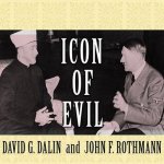 Icon of Evil Lib/E: Hitler's Mufti and the Rise of Radical Islam