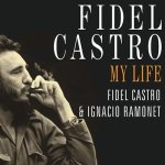 Fidel Castro: My Life Lib/E: A Spoken Autobiography