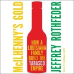 McIlhenny's Gold: How a Louisiana Family Built the Tabasco Empire