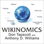 Wikinomics Lib/E: How Mass Collaboration Changes Everything