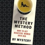 The Mystery Method: How to Get Beautiful Women Into Bed