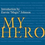 My Hero Lib/E: Extraordinary People on the Heroes Who Inspire Them