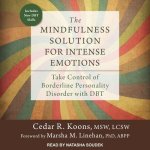 The Mindfulness Solution for Intense Emotions Lib/E: Take Control of Borderline Personality Disorder with Dbt