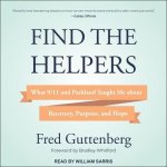 Find the Helpers Lib/E: What 9/11 and Parkland Taught Me about Recovery, Purpose, and Hope