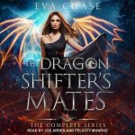 The Dragon Shifter's Mates Boxed Set Books 1-4 Lib/E