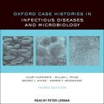 Oxford Case Histories in Infectious Diseases and Microbiology: 3rd Edition