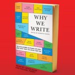 Why We Write Lib/E: 20 Acclaimed Authors on How and Why They Do What They Do