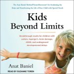 Kids Beyond Limits: The Anat Baniel Method Neuromovement for Awakening the Brain and Transforming the Life of Your Child with Special Need
