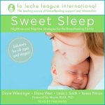 Sweet Sleep Lib/E: Nighttime and Naptime Strategies for the Breastfeeding Family
