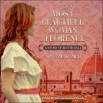 The Most Beautiful Woman in Florence Lib/E: A Story of Botticelli